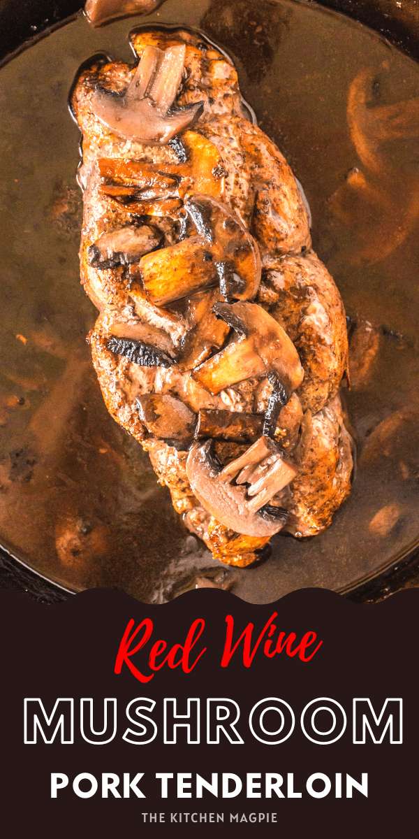 Juicy, tender roasted pork tenderloin that is smothered in a red wine and mushroom sauce.