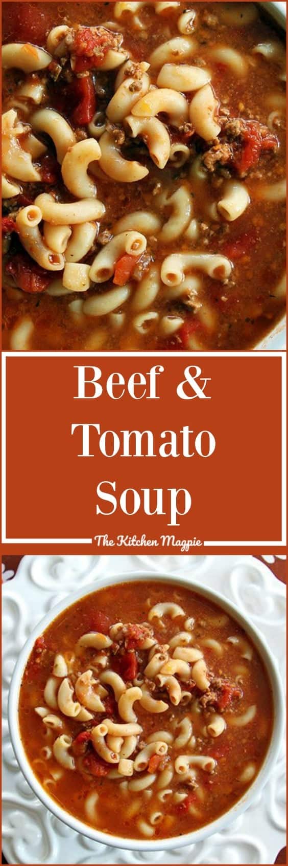 Classic Beef and Tomato Macaroni Soup from @kitchenmagpie