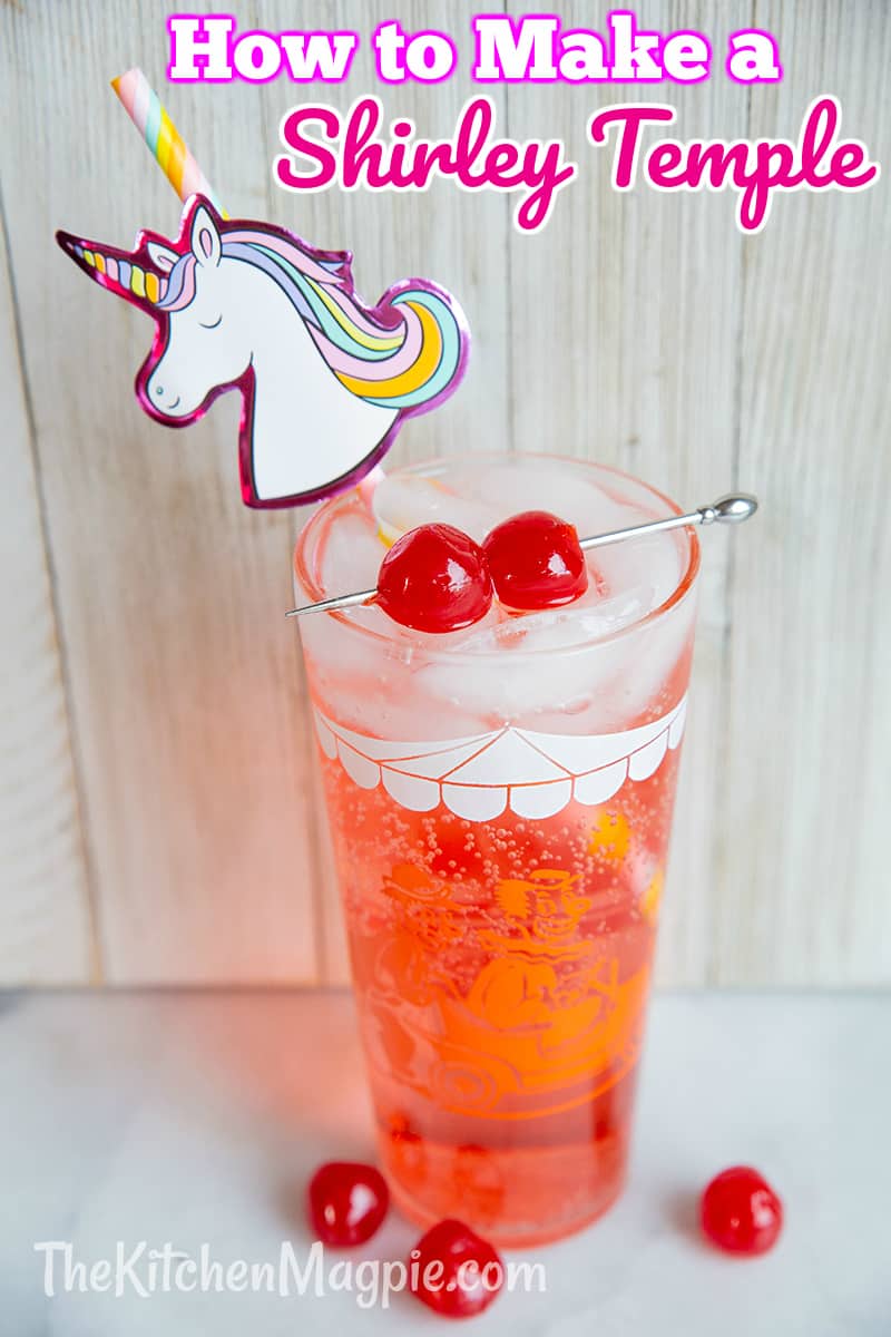 How to Make a Shirley Temple Drink  The Kitchen Magpie