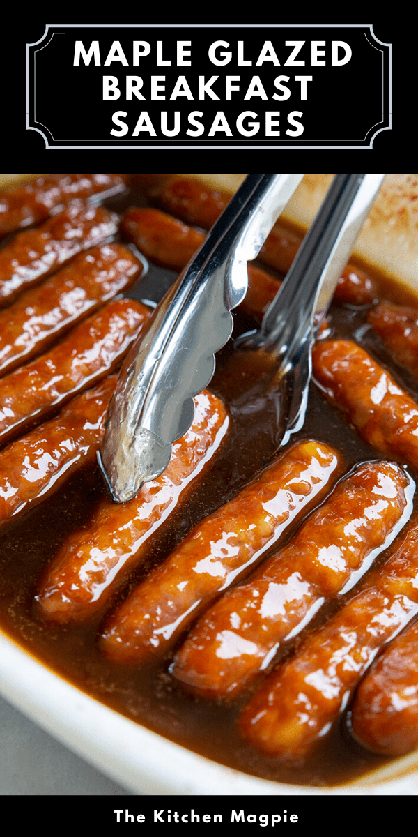 Pork sausages are simmered in a buttery sweet maple syrup sauce then served piping hot with that delicious glaze - perfect for paring with pancakes or French toast!