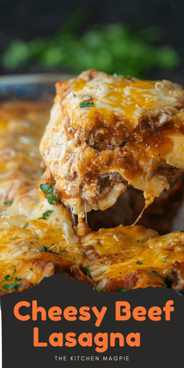 Cheesy Beef Lasagna - The Kitchen Magpie