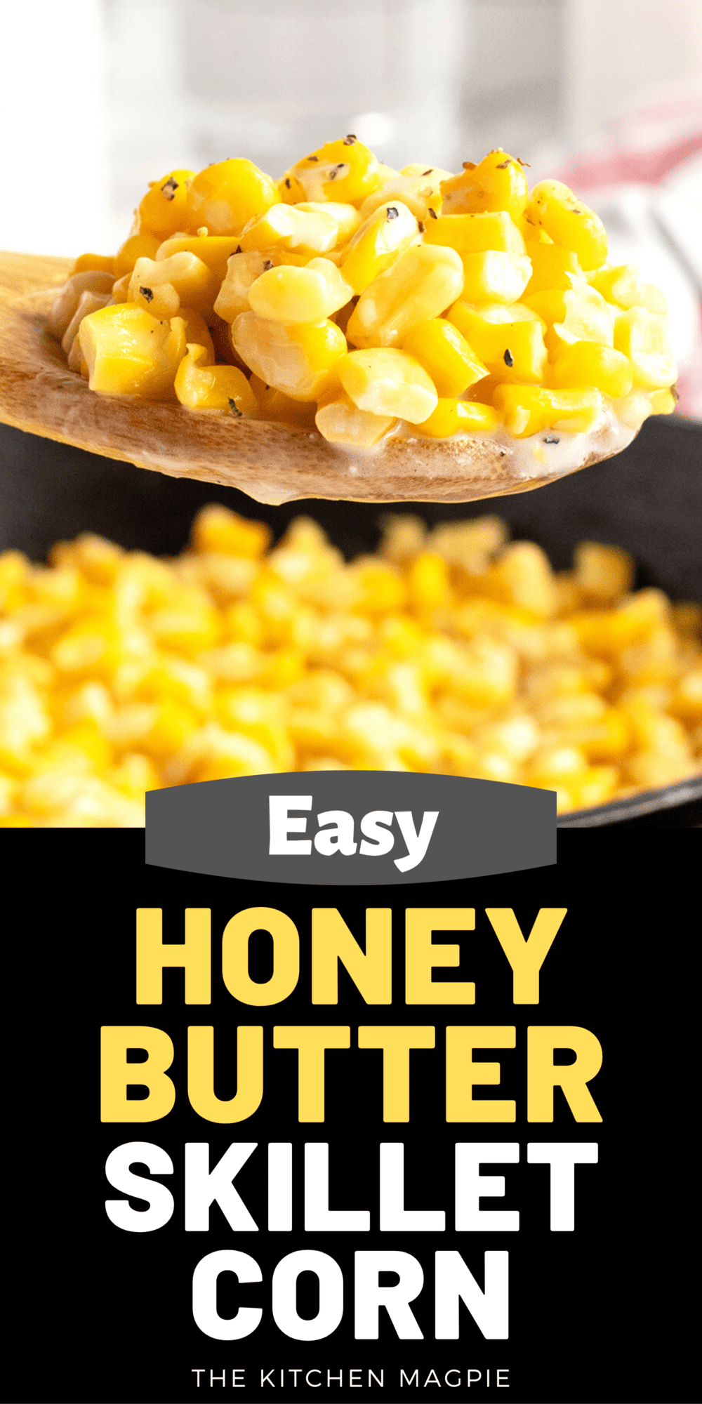 Is it a dessert, or is it a side dish? Either way this honey butter skillet corn recipe should be a must at any family gathering.