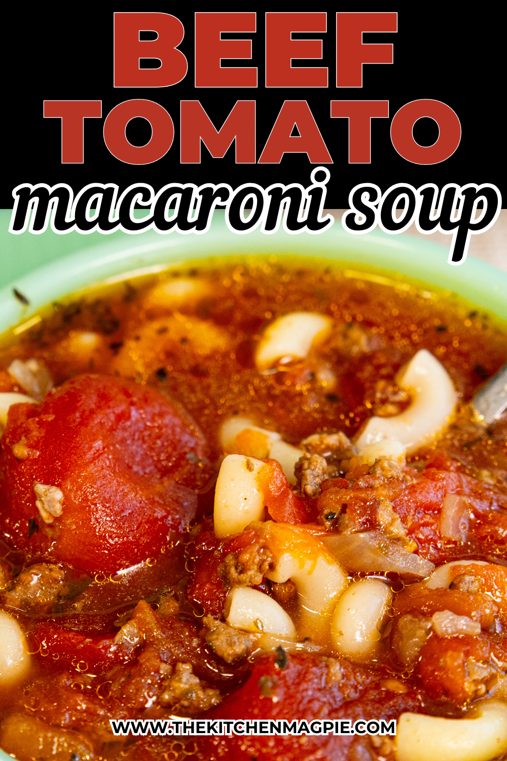 This beefy tomato and macaroni soup is a hearty, delicious meal that my Grandma used to make! This vintage recipe is so easy to make in your slow cooker, stove top or Instant Pot. #thekitchenmagpie #soup #macaronisoup