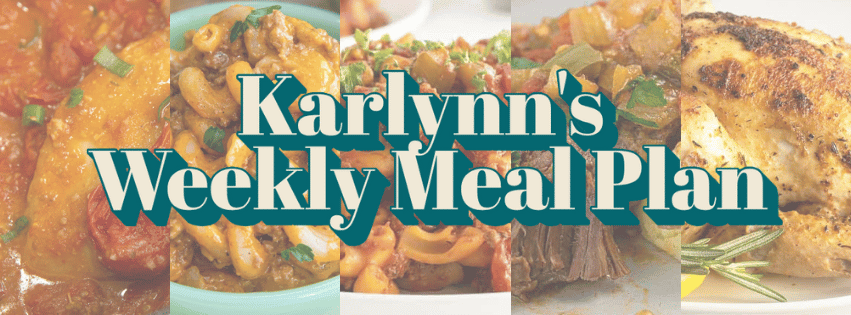 A banner shows five different meals in the background with the text “Karlynn’s Weekly Meal Plan” in bold teal letters across the center.