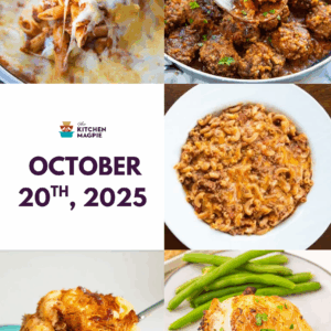 A collage of cheesy pasta, meatballs, a pasta dish, baked chicken with green beans, a serving of cheesy casserole, and the text October 20th, 2025 with The Kitchen Magpie logo in the center.