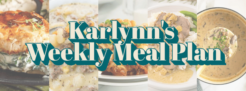 A banner with Karlynns Weekly Meal Plan over five vertical panels showing various dishes, including casseroles, pasta, soup, and a meat dish with gravy.