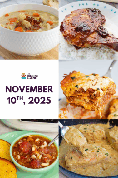 A collage of five hearty meals including soup, glazed chicken on rice, lasagna, chili with beans, and a creamy stew. In the center is text: “November 10th, 2025 - The Kitchen Magpie.”.