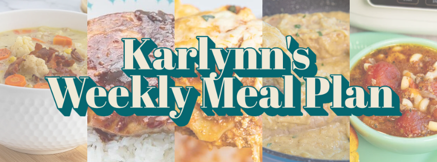 A banner with the text “Kar Lynn’s Weekly Meal Plan” over photos of various homemade dishes, including soup and casseroles, arranged side by side in the background.