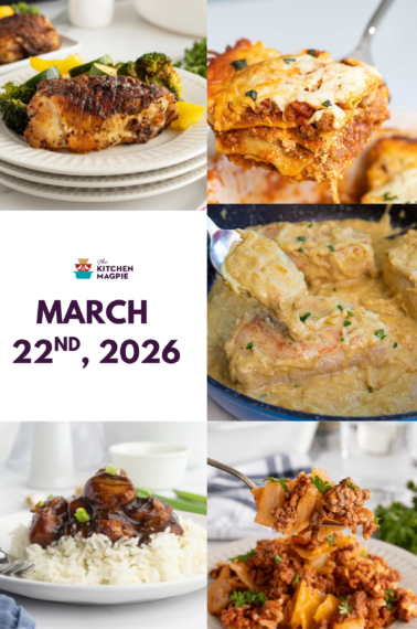 A collage of six food photos, including roasted chicken, lasagna, creamy pork chops, beef stew, and meatballs on rice, with text in the center reading March 22nd, 2026 and The Kitchen Magpie logo.