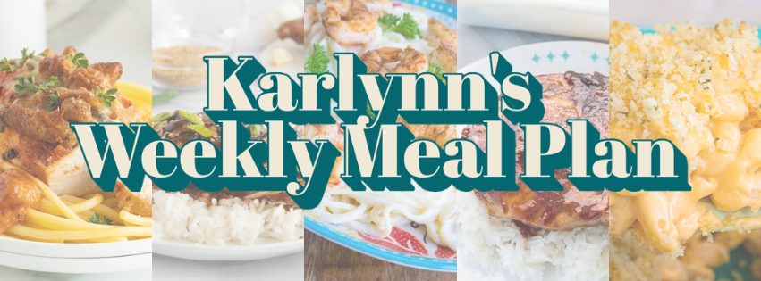 A banner with the text Karlynns Weekly Meal Plan over images of various plated meals, including pasta, chicken, and macaroni and cheese.