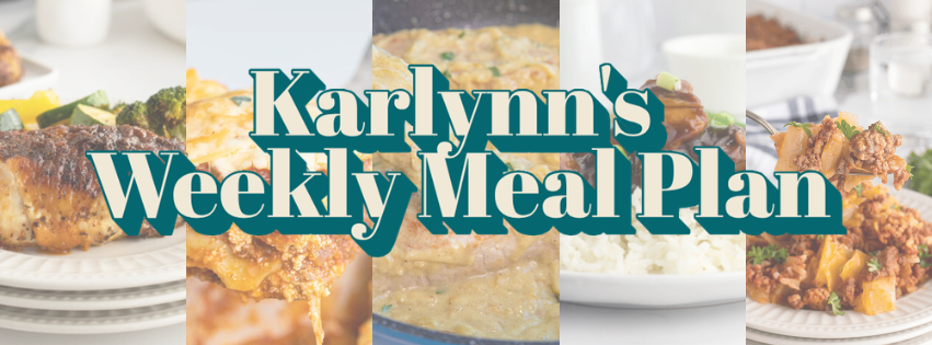Text overlaid on five different plated meals reads: Karlynns Weekly Meal Plan. The background shows a variety of dishes including chicken, pasta, and rice-based meals.