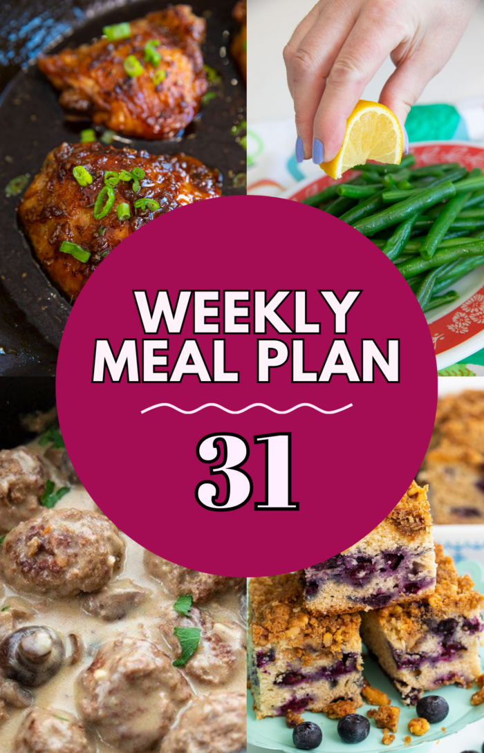 A collage shows saucy chicken, green beans with lemon, meatballs in gravy, and blueberry crumb bars, with Weekly Meal Plan 31 in bold white text on a magenta circle in the center.